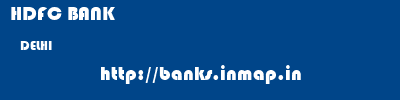 HDFC BANK  DELHI     banks information 